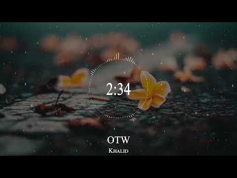 Khalid - OTW