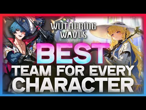 The Best Team For EVERY Character in Wuthering Waves (2025)