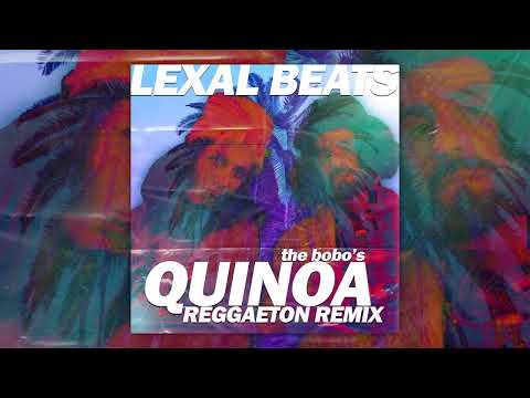 The Bobo's - Quinoa (Reggaeton Remix) | Lexal Beats