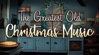 The Greatest Old Christmas Music 🎄 Classic Christmas Songs Playlist 🎅 Oldies Christmas Music Mix