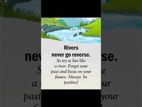 Rivers never go reverse.