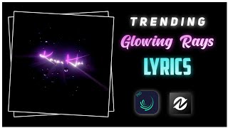 Trending Glowing Rays Lyrics Animation Video Editing|Alightmotion Lyrical Status Video Editing