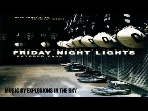 Sky Above, Field Below - Explosions in the Sky - Friday Night Lights