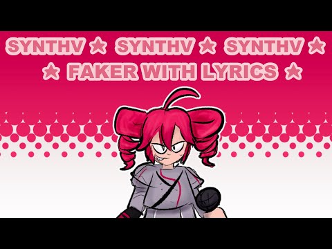 Faker with lyrics【 FRIDAY NIGHT FUNKIN KASANE TETO SYNTHV COVER】