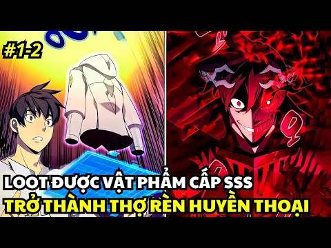 Loot Được Vật Phẩm Cấp SSS, Hack Item Trở Thành Thợ Rèn Huyền Thoại | Review Truyện Tranh