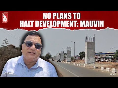 No Plans To Halt Development: Mauvin