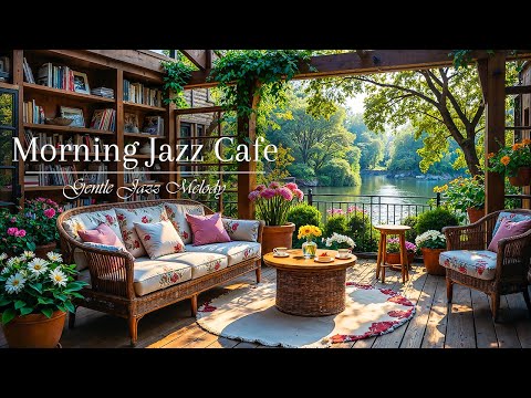 Gentle Jazz Melody in Lakeside | Relaxing Morning Cafe with Jazz Piano Music for Study, Read & Work