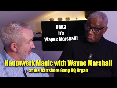 When Wayne Marshall's in Town: Chat, Music, and Hauptwerk Mastery at the Gartshore Gang Organ!