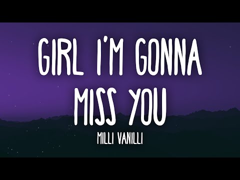 Milli Vanilli - Girl I'm Gonna Miss You