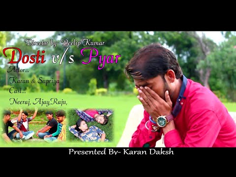 Dosti vs pyar 2018 | full hd| most wach| sachi dosti