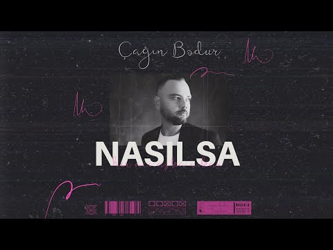 Çağın Bodur - Nasılsa