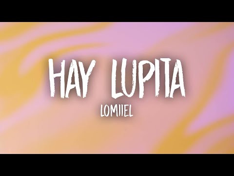 LOMIIEL - HAY LUPITA (Letra/Lyrics)