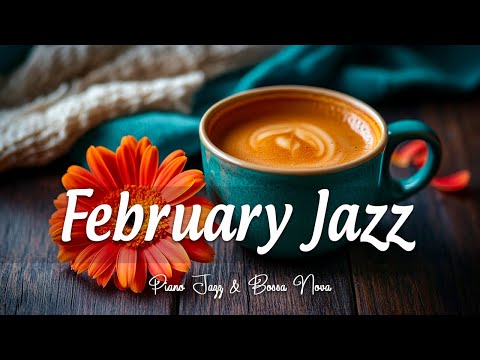 February Jazz - Elegant Jazz and Bossa Nova for Relaxation, Study and Work