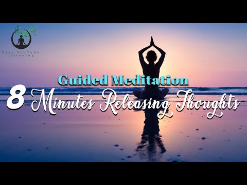 8 Minutes Releasing Thoughts | Guided Meditation | Easy Youtube Listening