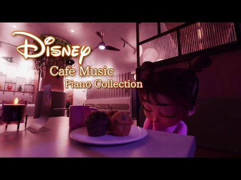 Disney Cafe Piano Music Collection for Relaxing and Soothing (No Mid-Roll Ads)