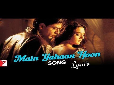 Main Yahaan Hoon (Lyrics) | Veer-Zaara | Shah Rukh Khan, Preity Zinta | Madan Mohan, Udit Narayan