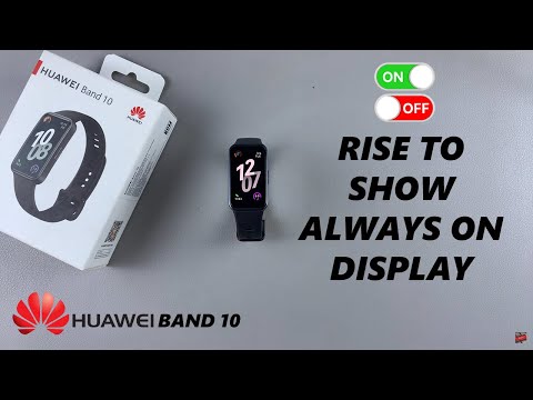 How To Enable / Disable Raise To Show Always On Display On Huawei Band 10