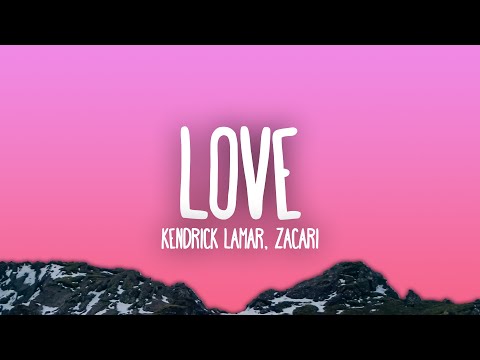 Kendrick Lamar, Zacari - LOVE.