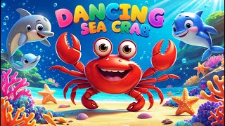 Dancing Sea Crab | Kids Music Video | Crab Dance Fun