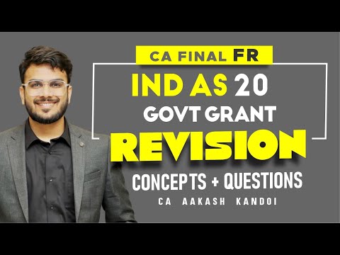 IND AS 20 - Govt Grant Quick Revision | Concepts + Questions | CA Aakash Kandoi