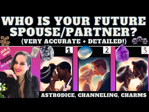 WHO IS YOUR FUTURE SPOUSE OR PARTNER? (very detailed) TAROT PICK A CARD