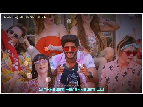 Sirikkalam Parakkalam 8D - Kannum Kannum Kollaiyadithaal |(USE🎧HEADPHONE - FBE)Like|Share|Subscribe|