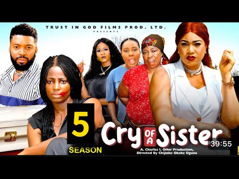 CRY OF A SISTER SEASON 5-(New Movie) Qeeneth Hilbert / Ella Idu-2025 Latest Nigerian Nollywood Movie