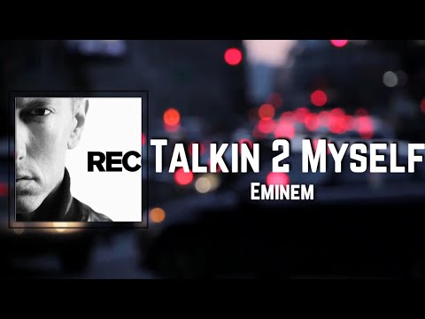 Talkin 2 Myself Lyrics - Eminem (feat. Kobe)