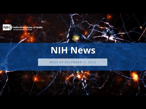 NIH News – Week of December 11, 2023