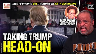 Black America UNDER SIEGE! Rights Groups TAKE TRUMP HEAD-ON Over Anti-DEI Orders