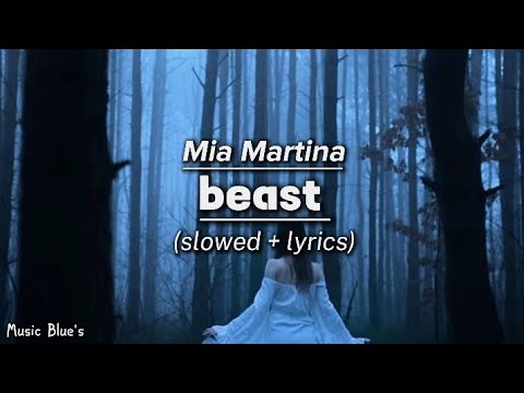 Mia Martina - beast|(slowed + lyrics!)