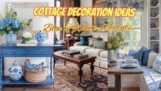 100 Classic Cottage Decor Ideas: Timeless Blue & White Accents for a Dreamy Home#cottage