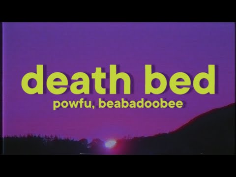 Powfu - Death Bed [Lyrics] ft. beabadoobee