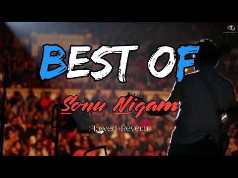 Best of Sonu Nigam song mashup relaxing mashup song Bollywood mashup song