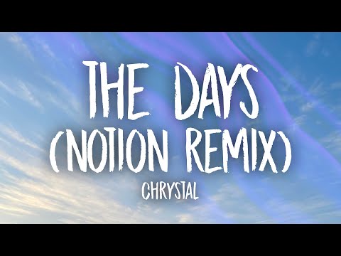 CHRYSTAL - THE DAYS (NOTION REMIX)