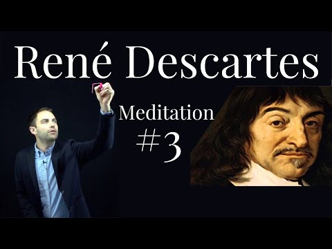 René Descartes - Meditation #3 - A Cosmological Proof of God's Existence