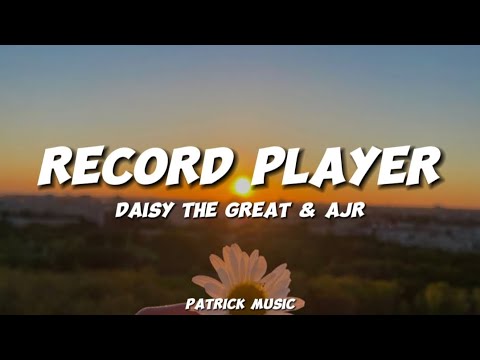 Daisy the great & AJR - Record player ( Lyrics )