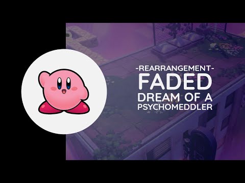 Faded Dream of a Psychomeddler -Rearrangement-