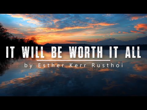 It Will Be Worth It All | Piano Hymn with Lyrics