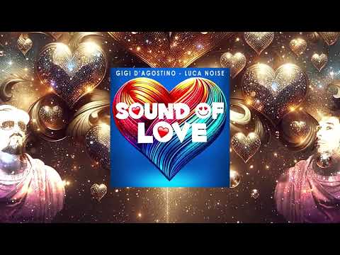 GIGI D’AGOSTINO & LUCA NOISE - LOVE MESSAGE (GIGI DAG & LUC ON LOVE MIX)