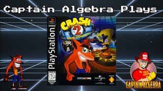 Captain Algebra Plays: Crash Bandicoot 2 100% Playthrough (Part 1)