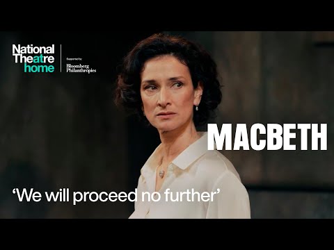 Macbeth | 'We will proceed no further' | National Theatre at Home