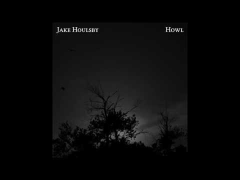 Jake Houlsby - Howl