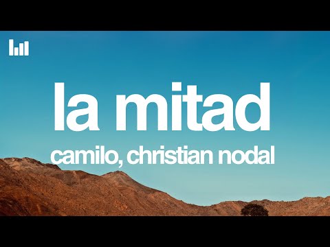 Camilo, Christian Nodal - La Mitad (Letra/Lyrics)