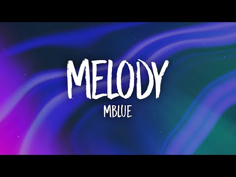 Mblue - Melody (Lyrics)