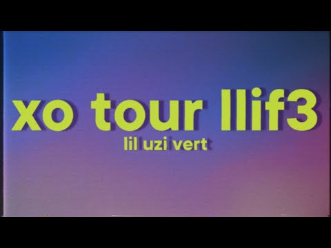 Lil Uzi Vert - XO Tour Llif3 [Lyrics]