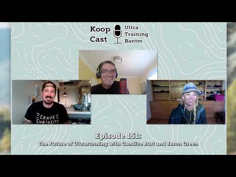 The Future of Ultrarunning with Candice Burt and Jason Green | Koopcast Episode 151