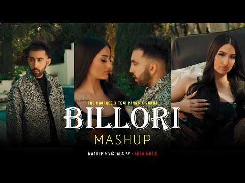 Billori Mashup | The Prophec X Tegi Pannu X Sukha | New Punjabi Song 2024 | AKSH Music