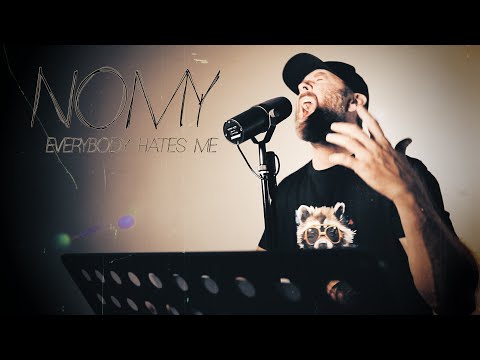 Nomy - Everybody hates me