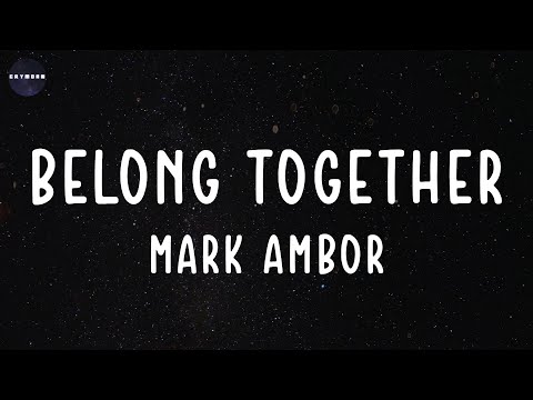 Belong Together (Lyrics) Mark Ambor